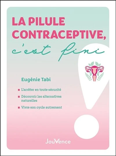 La pilule contraceptive, c'est fini !