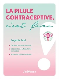 La pilule contraceptive, c'est fini !
