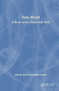 Dark World: A Book on the Deep Web
