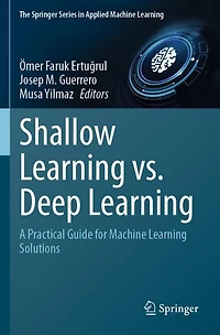 Shallow Learning vs. Deep Learning: A Practical Guide for Machine Learning Solutions