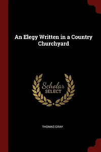 An Elegy Written in a Country Churchyard