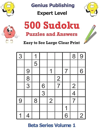 500 Sudoku Expert Level Puzzles and Answers Beta Series Volume 1: Easy to See Large Clear Print