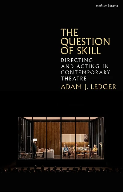 The Question of Skill: Directing and Acting Contemporary Theatre