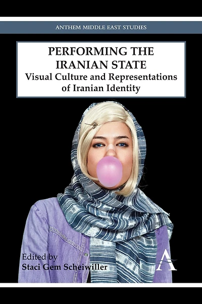 Performing the Iranian State: Visual Culture and Representations of Identity