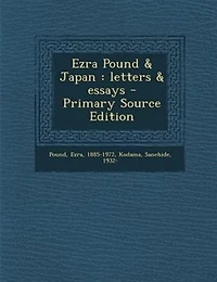 Ezra Pound & Japan: Letters Essays