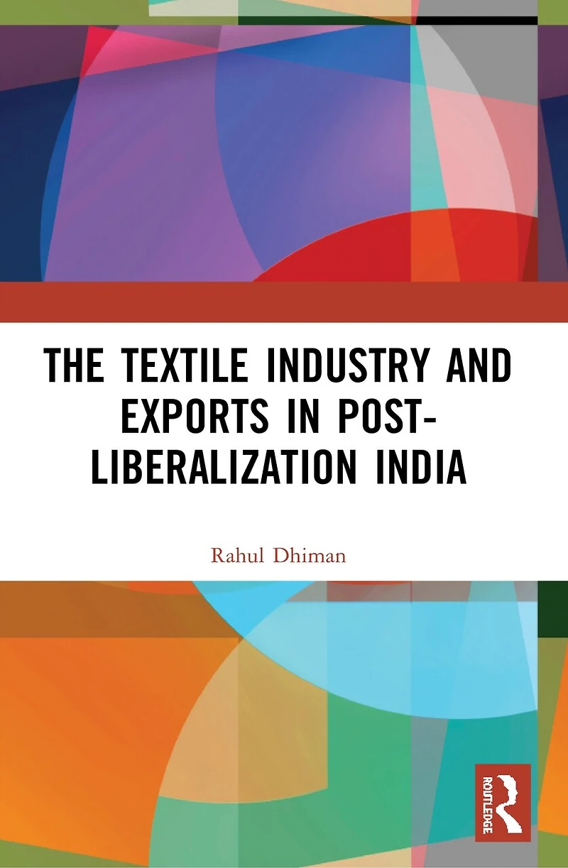 The Textile Industry and Exports Post-Liberalization India