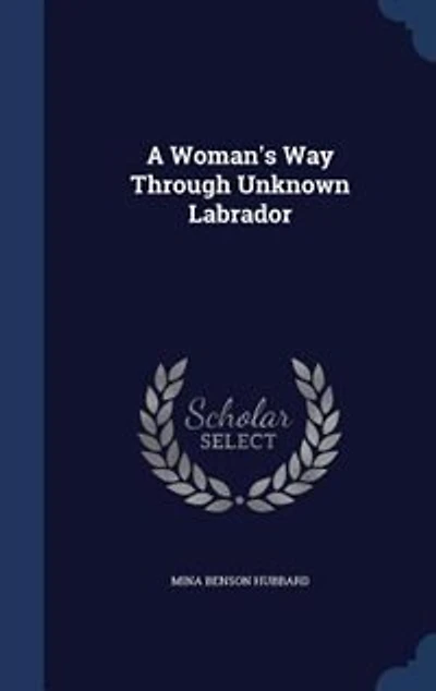 A Woman's Way Through Unknown Labrador