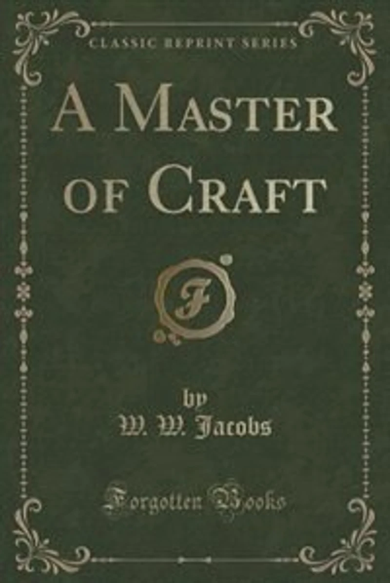 A Master of Craft (Classic Reprint)