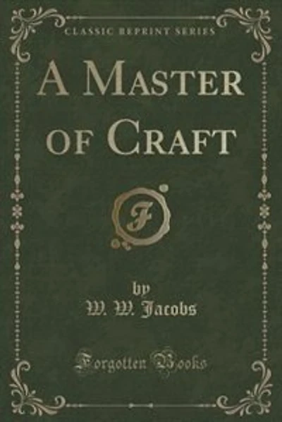 A Master of Craft (Classic Reprint)