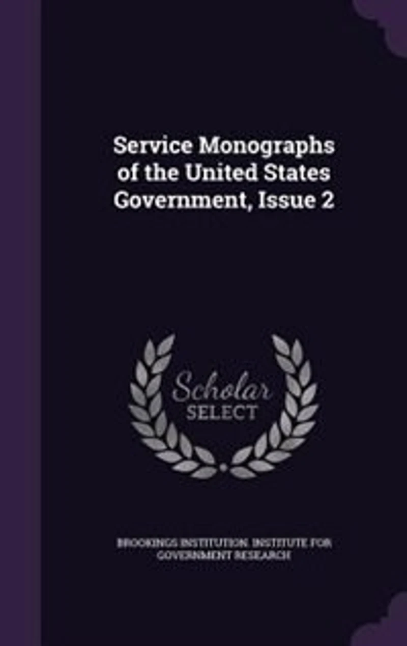 Service Monographs of the United States Government, Issue 2