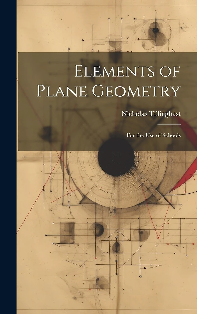 Elements of Plane Geometry: For the Use of Schools