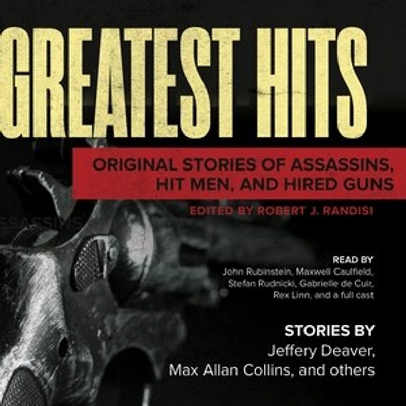 Greatest Hits: Original Stories of Assassins, Hit Men, and Hired Guns