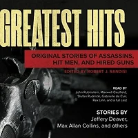 Greatest Hits: Original Stories of Assassins, Hit Men, and Hired Guns