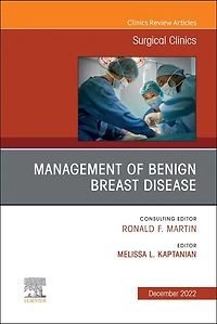 Management of Benign Breast Disease, An Issue Surgical Clinics