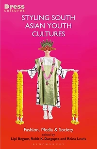 Styling South Asian Youth Cultures: Fashion, Media And Society