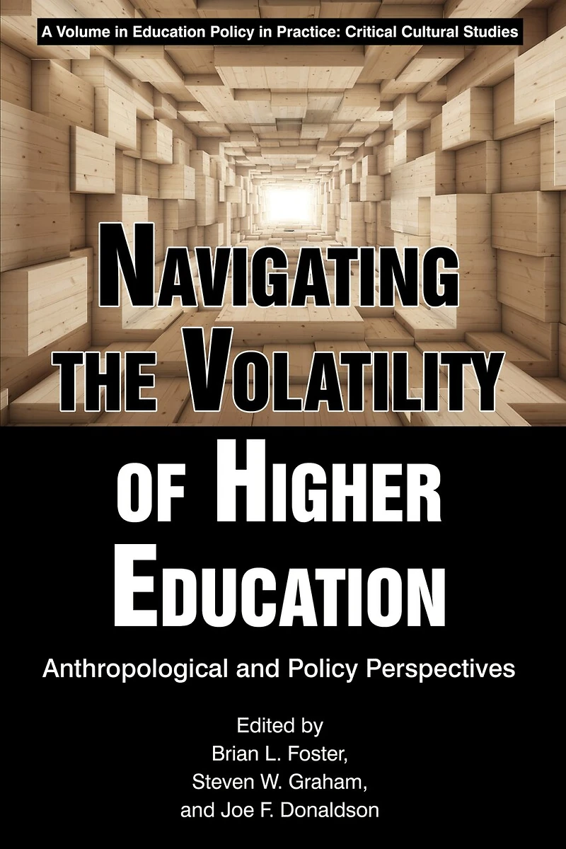 Navigating the Volatility of Higher Education: Anthropological and Policy Perspectives