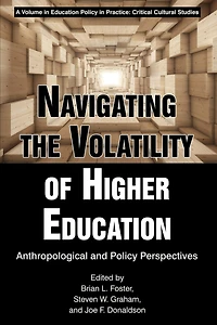 Navigating the Volatility of Higher Education: Anthropological and Policy Perspectives