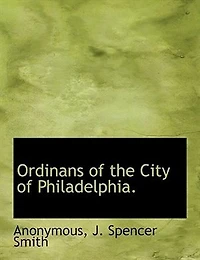 Ordinans of the City Philadelphia