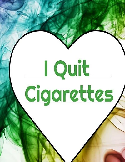 I Quit Cigarettes: Stop Cigarettes Gratitude Coloring Journal, Habit Log Book, Prompt Planner, Personal Story Diary &
