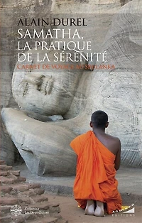 Samatha, la pratique de sérénité: carnet voyage au Sri Lanka