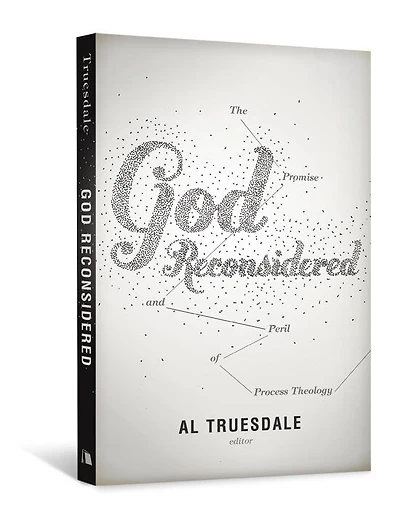GOD RECONSIDERED: The Promise and Peril of Process Theology