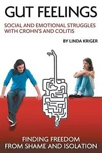 Gut Feelings: Social and Emotional Struggles with Crohn's and Colitis: Finding Freedom from Shame and Isolation