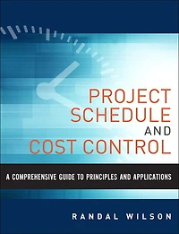 A Comprehensive Guide to Project Management Schedule and Cost Control: Methods Models for Managing the Lifecycle