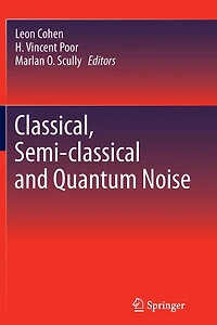 Classical, Semi-classical and Quantum Noise