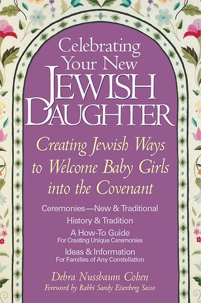 Celebrating Your New Jewish Daughter: Creating Ways To Welcome Baby Girls Into The Covenant