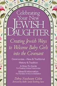 Celebrating Your New Jewish Daughter: Creating Ways To Welcome Baby Girls Into The Covenant