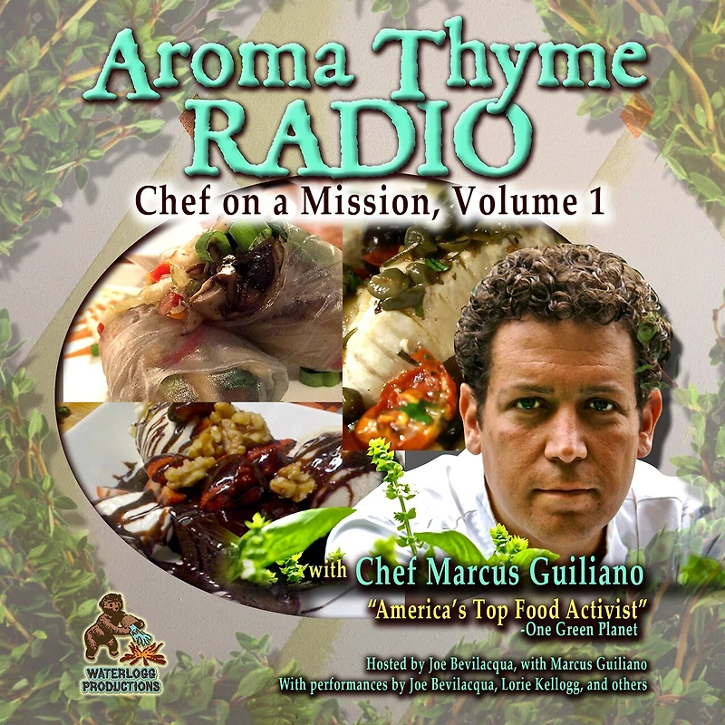 Aroma Thyme Radio With Chef Marcus Guiliano: Chef On A Mission