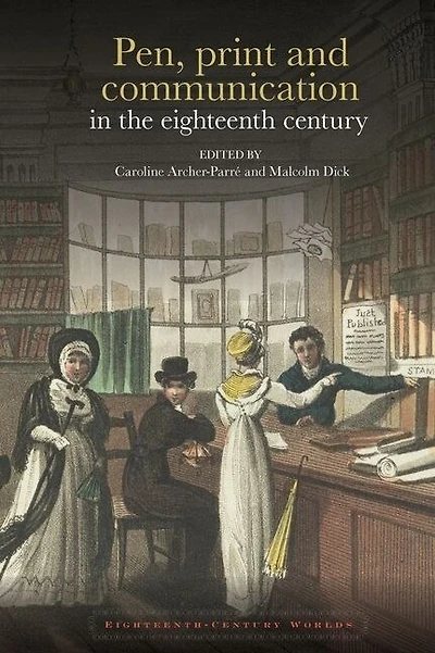 Pen, print and communication the eighteenth century