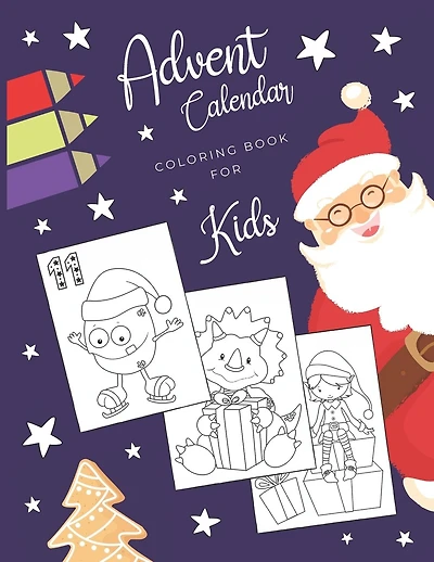 Advent Calendar Coloring Book for Kids: Simple Christmas countdown book with 24 numbered pages to colour - Creative Holiday gift for toddlers and every kid - boys and girls - everyone who likes to draw and color!