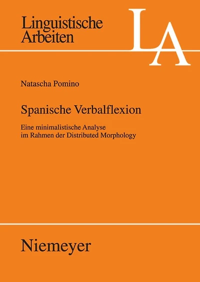 Spanische Verbalflexion: Eine minimalistische Analyse im Rahmen der Distributed Morphology