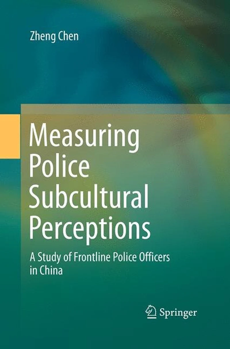 Measuring Police Subcultural Perceptions: A Study Of Frontline Officers China