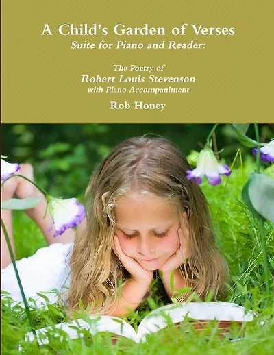 A Child's Garden of Verses Suite for Piano and Reader: The Poetry of Robert Louis Stevenson with Piano Accompaniment