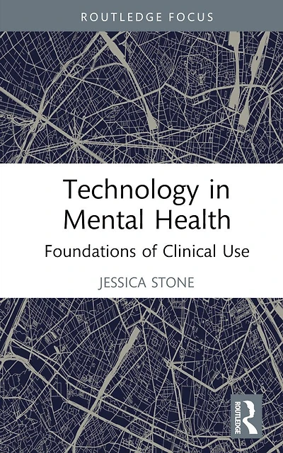 Technology Mental Health: Foundations of Clinical Use