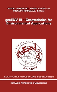 Geoenv III -- Geostatistics for Environmental Applications: Proceedings of the Third European Conference on Geostatistics for Environmental Applications Held in Avignon, France, November 22-24, 2000