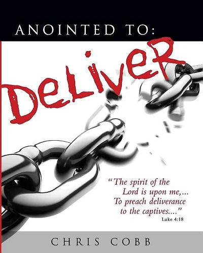 Anointed to Deliver: Setting the Captives Free!