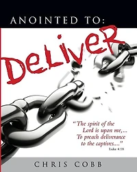 Anointed to Deliver: Setting the Captives Free!