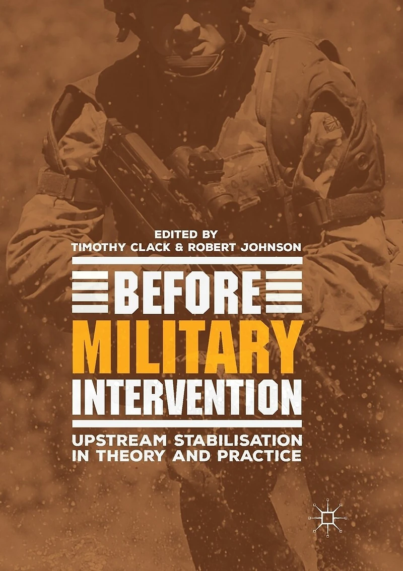 Before Military Intervention: Upstream Stabilisation Theory And Practice