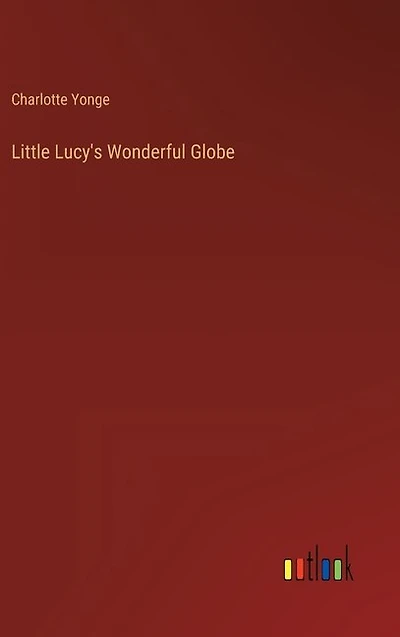 Little Lucy's Wonderful Globe
