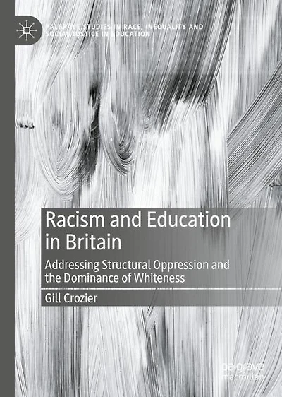 Racism and Education Britain: Addressing Structural Oppression the Dominance of Whiteness