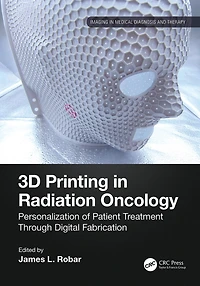 3D Printing Radiation Oncology: Personalization of Patient Treatment Through Digital Fabrication