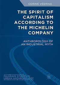 the Spirit of Capitalism According to Michelin Company: Anthropology an Industrial Myth