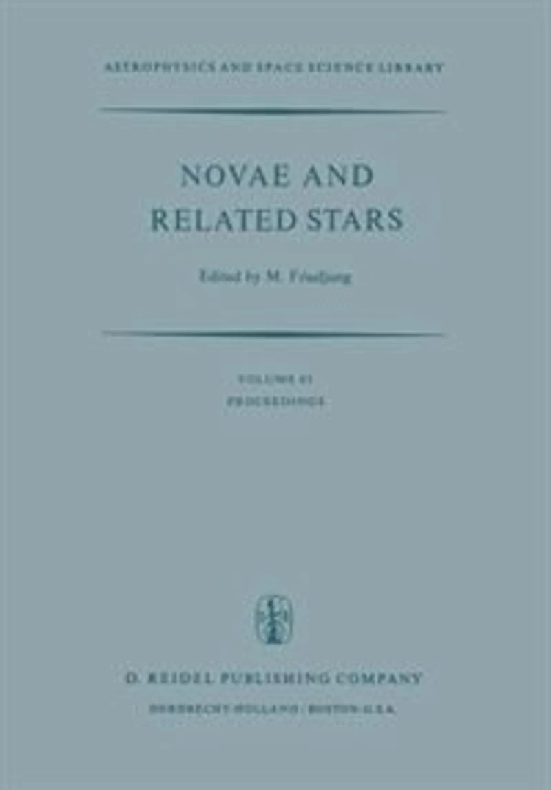 Novae and Related Stars: Proceedings of an International Conference Held by the Institut d'Astrophysique, Paris, France, 7 to 9 September 1976