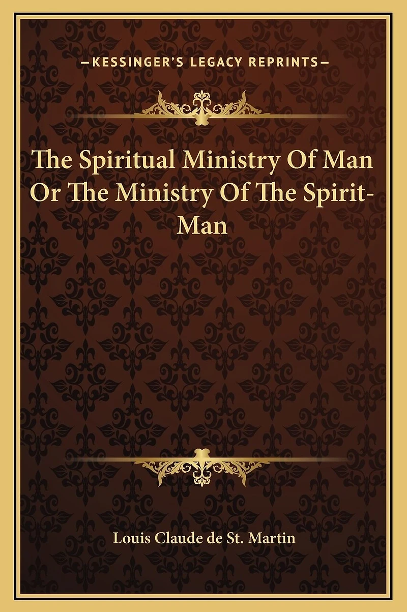 The Spiritual Ministry Of Man Or The Ministry Of The Spirit-Man