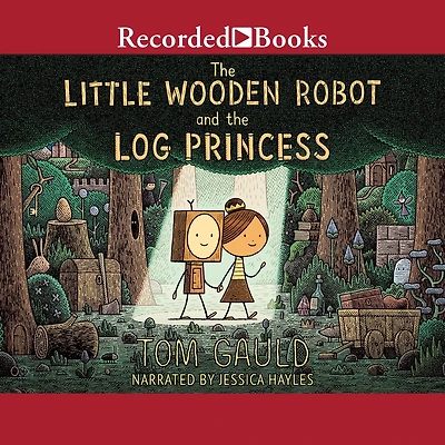 the Little Wooden Robot and Log Princess