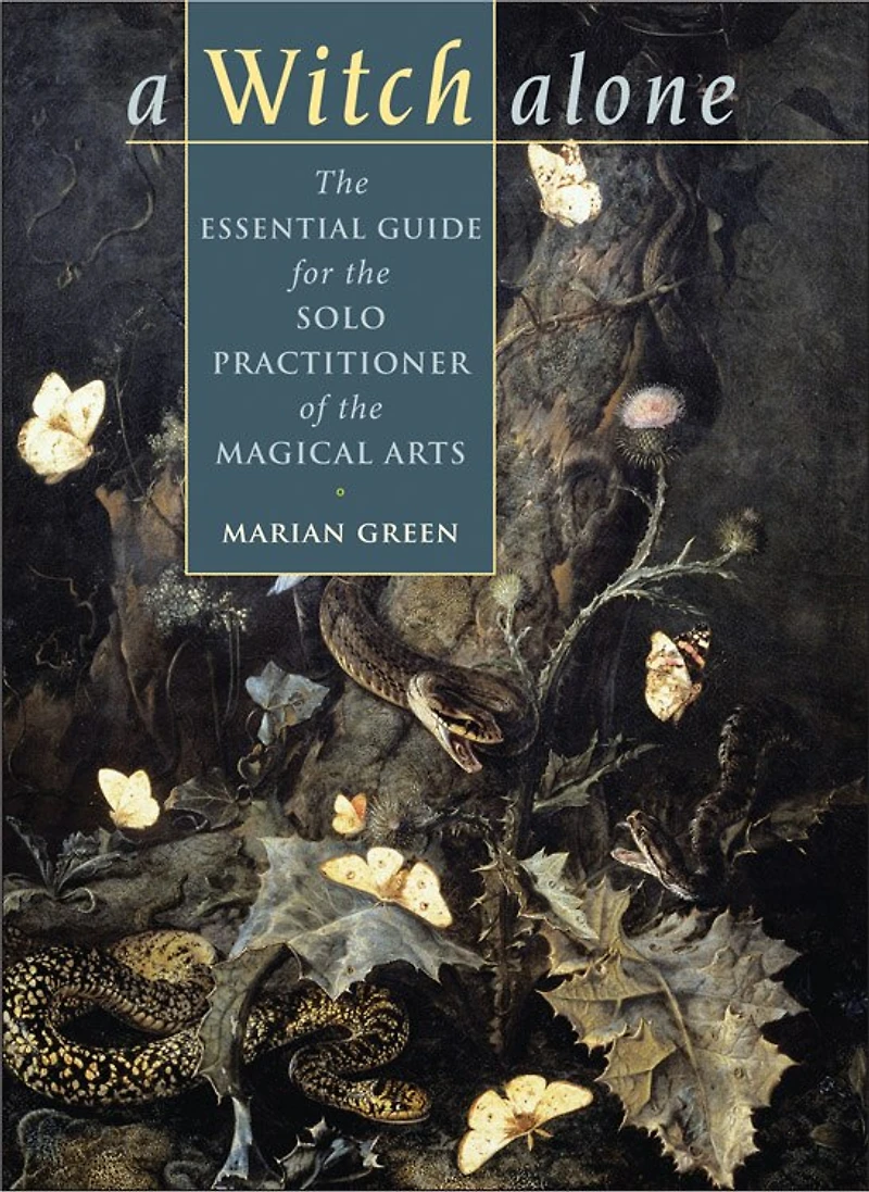 A Witch Alone: 13 Moons to Master Natural Magic