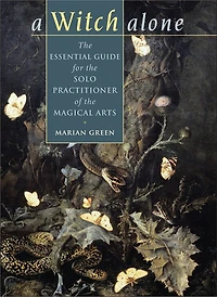A Witch Alone: 13 Moons to Master Natural Magic